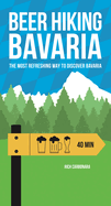 beer hiking bavaria the most refreshing way to discover bavaria