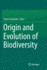 Origin and Evolution of Biodiversity