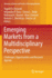Emerging Markets from a Multidisciplinary Perspective: Challenges, Opportunities and Research Agenda