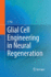 Glial Cell Engineering in Neural Regeneration
