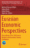 Eurasian Economic Perspectives: Proceedings of the 24th Eurasia Business and Economics Society Conference (Eurasian Studies in Business and Economics, 11/1)