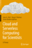 Cloud and Serverless Computing for Scientists: a Primer 1st Ed. 2020 Edition