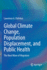 Global Climate Change Population Displacement and Public Health the Next Wave of Migration (Pb 2020)