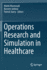 Operations Research and Simulation in Healthcare