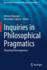 Inquiries in Philosophical Pragmatics: Theoretical Developments