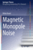 Magnetic Monopole Noise