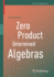 Zero Product Determined Algebras