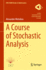A Course of Stochastic Analysis (Cms/Caims Books in Mathematics, 6)