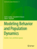 Modeling Behavior and Population Dynamics: Seabirds, Seals, and Marine Iguanas (Interdisciplinary Applied Mathematics, 57)