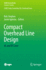 Compact Overhead Line Design: Ac and Dc Lines (Compact Studies)