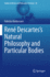 Ren? Descartes's Natural Philosophy and Particular Bodies