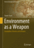 Environment as a Weapon: Geographies, Histories and Literature (Historical Geography and Geosciences)
