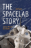 The Spacelab Story: Science Aboard the Shuttle (Springer Praxis Books)