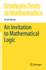 An Invitation to Mathematical Logic (Graduate Texts in Mathematics, 301)