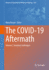 The COVID-19 Aftermath: Volume I: Ongoing Challenges