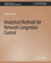 Analytical Methods for Network Congestion Control (Synthesis Lectures on Learning, Networks, and Algorithms)