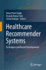 Healthcare Recommender Systems: Techniques and Recent Developments