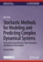 Stochastic Methods for Modeling and Predicting Complex Dynamical Systems: Uncertainty Quantification, State Estimation, and Reduced-Order Models (Synthesis Lectures on Mathematics & Statistics)