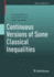 Continuous Versions of Some Classical Inequalities