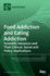 Food Addiction and Eating Addiction Scientific Advances and Their Clinical, Social and Policy Implications