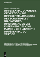 Differential Diagnosis of Vertigo / Die Differentialdiagnose Des Schwindels /Diagnostico Diferencial De Las Enfermedades Con Mareo / Le Diagnostic...Praxis Und Forschung-Verhandlungen Der Gna)