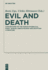 Evil and Death Conceptions of the Human in Biblical, Early Jewish, Grecoroman and Egyptian Literature Deuterocanonical and Cognate Literature Studies 18