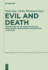 Evil and Death Conceptions of the Human in Biblical, Early Jewish, Grecoroman and Egyptian Literature Deuterocanonical and Cognate Literature Studies, 18