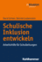 Schulische Inklusion Entwickeln: Arbeitshilfe Fur Schulleitungen (Inklusion Praktisch) (German Edition)