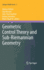 Geometric Control Theory and Sub-Riemannian Geometry