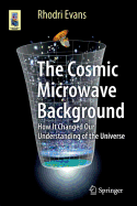 cosmic microwave background how it changed our understanding of the univers