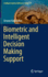 Biometric and Intelligent Decision Making Support (Intelligent Systems Reference Library, 81)