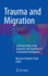 Trauma and Migration: Cultural Factors in the Diagnosis and Treatment of Traumatised Immigrants