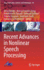 Recent Advances in Nonlinear Speech Processing