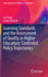 Learning Standards and the Assessment of Quality in Higher Education: Contested Policy Trajectories (Policy Implications of Research in Education, 7)
