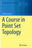 A Course in Point Set Topology (Undergraduate Texts in Mathematics)