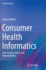 Consumer Health Informatics: New Services, Roles, and Responsibilities