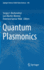 Quantum Plasmonics (Springer Series in Solid-State Sciences, 185)