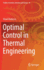 Optimal Control in Thermal Engineering