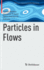 Particles in Flows