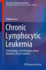 Chronic Lymphocytic Leukemia: Pathobiology, B Cell Receptors, Novel Mutations, Clonal Evolution (Molecular and Translational Medicine)