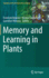 Memory and Learning in Plants (Signaling and Communication in Plants)