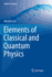 Elements of Classical and Quantum Physics