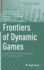 Frontiers of Dynamic Games: Game Theory and Management, St. Petersburg, 2017 (Static & Dynamic Game Theory: Foundations & Applications)