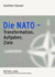 Die Nato? Transformation, Aufgaben, Ziele (German Edition)