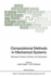 Computational Methods in Mechanical Systems: Mechanism Analysis, Synthesis, and Optimization