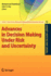 Advances in Decision Making Under Risk and Uncertainty