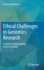 Ethical Challenges in Genomics Research: a Guide to Understanding Ethics in Context