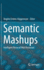 Semantic Mashups: Intelligent Reuse of Web Resources