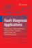 Fault-Diagnosis Applications: Model-Based Condition Monitoring: Actuators, Drives, Machinery, Plants, Sensors, and Fault-Tolerant Systems