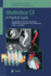 Multislice Ct: A Practical Guide: Proceedings of the 5th International Somatom CT Scientific User Conference Zurich, June 2000